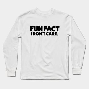 Fun Fact I Don't Care T-Shirt - Light colors Long Sleeve T-Shirt